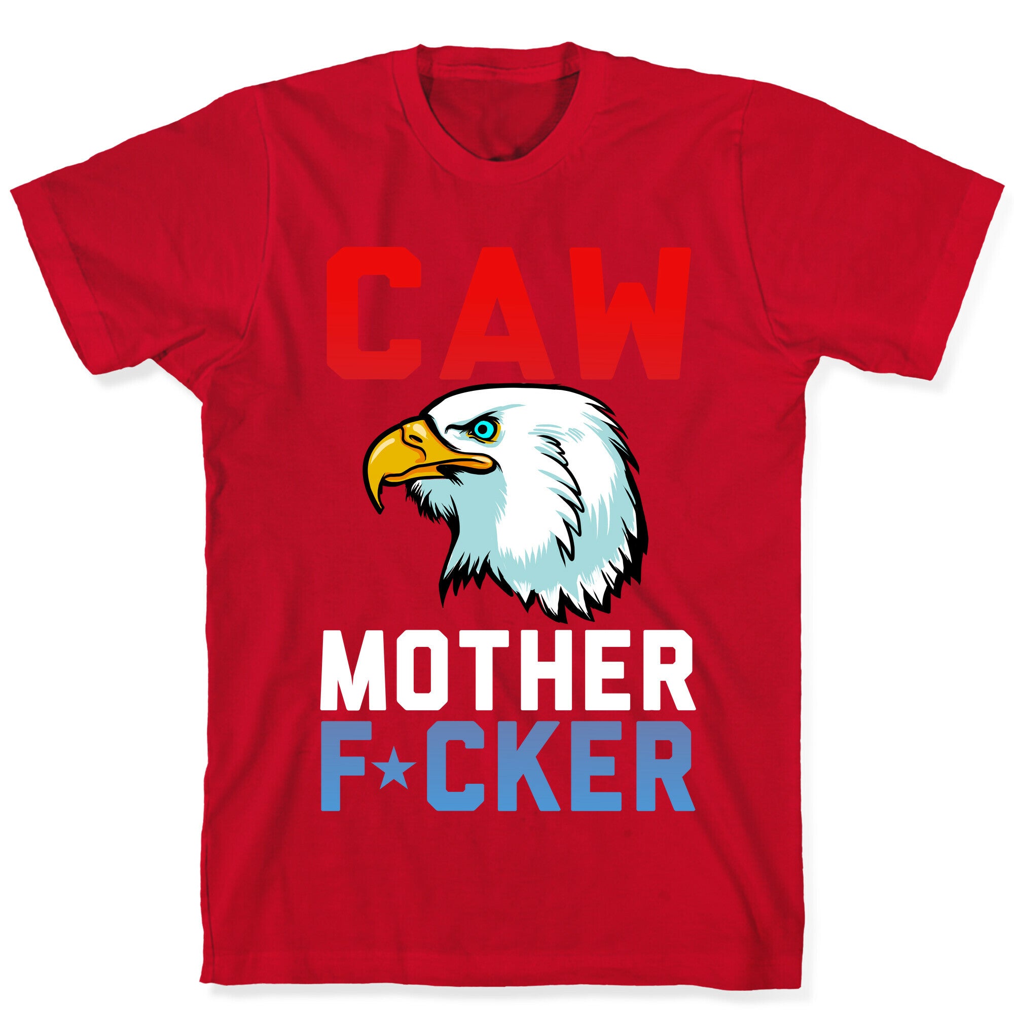 CAW MOTHER F*CKER T-Shirt